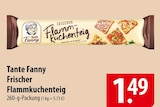 Frischer Flammkuchenteig Angebote von Tante Fanny bei famila Nordost Stade für 1,49 €