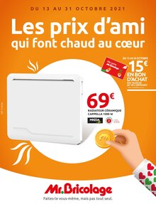 Mr Bricolage Catalogue "Les prix d'ami qui font chaud au cœur", 20 pages, Boussy-Saint-Antoine, 12/10/2021 - 31/10/2021 Mr Bricolage Catalogue "Les prix d'ami qui font chaud au cœur", 20 pages, Boussy-Saint-Antoine, 12/10/2021 - 31/10/2021