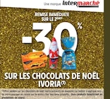 Intermarché Express Châtenay-Malabry - Promo -30% remise immédiate sur le 2ème sur les chocolats de noël IVORIA Promo -30% remise immédiate sur le 2ème sur les chocolats de noël IVORIA à dans le catalogue Intermarché Express à Châtenay-Malabry