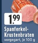 Aktuelle Braten Angebote bei E center in Recklinghausen Aktuelles Spanferkel-Krustenbraten Angebot bei E center in Recklinghausen ab 1,99 €