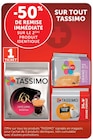-50% de remise immédiate sur le 2ème produit identique sur tout TASSIMO - TASSIMO en promo chez Super U Perpignan