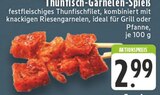 Aktuelle Thunfisch Angebote bei E center in Duisburg Aktuelles Thunfisch-Garnelen-Spieß Angebot bei E center in Duisburg ab 2,99 €
