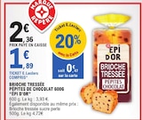 Brioche tressée pépites de chocolat - Épi d'Or en promo à 1,89 € chez E.Leclerc Brioche tressée pépites de chocolat - Épi d'Or dans le catalogue E.Leclerc