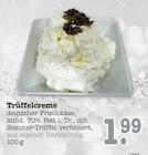 Trüffelcreme Angebote bei E center Offenbach für 1,99 €