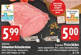 Frischer Schweinerückenbraten bei EDEKA im  Prospekt für 5,00 €
