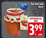 Ajvar im Angebot bei EDEKA in Rosenheim Ajvar Angebote von fine food land bei EDEKA Rosenheim für 3,99 €