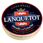 Camembert Moulé à la Louche - LANQUETOT dans le catalogue Carrefour