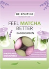 Badebomben FEEL MATCHA BETTER (6x50 g) im dm-drogerie markt Prospekt Badebomben FEEL MATCHA BETTER (6x50 g) von BE ROUTINE im aktuellen dm-drogerie markt Prospekt für 4,95 €