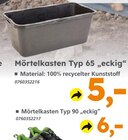 Mörtelekasten Typ 65 „eckig“ oder Mörtelkasten Typ 90 „eckig“ von  im aktuellen Globus-Baumarkt Prospekt für 5,00 €