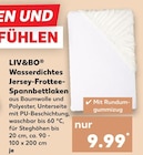 Aktuelle Spannbettlaken Angebote bei Kaufland in Trier Aktuelles Wasserdichtes Jersey-Frottee-Spannbettlaken Angebot bei Kaufland in Trier ab 9,99 €
