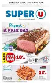 Prospectus Super U à Bourges, "Pâques à prix bas", 20 pages de promos valables du 26/03/2024 au 01/04/2024