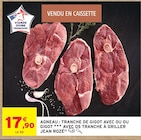 Intermarché Hyper Villeneuve-Loubet - Promo Agneau : tranche de gigot avec ou ou gigot avec os tranche à griller Promo Agneau : tranche de gigot avec ou ou gigot avec os tranche à griller à 17,90 € dans le catalogue Intermarché Hyper à Villeneuve-Loubet