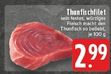 Thunfischfilet im Angebot bei EDEKA in Nordhorn Thunfischfilet Angebote bei EDEKA Nordhorn für 2,99 €