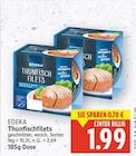 Thunfischfilets von EDEKA für 1,99 € bei E center im Angebot Thunfischfilets von EDEKA im aktuellen E center Prospekt