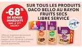 -68% de remise immédiate sur le 2ème sachet sur tous les produits Daco Bello au rayon fruits secs en libre-service - Daco Bello en promo chez Super U Nantes