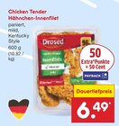 Chicken Tender Hähnchen-Innenfilet von Drosed für 6,49 € bei Netto Marken-Discount im Angebot Chicken Tender Hähnchen-Innenfilet von Drosed im aktuellen Netto Marken-Discount Prospekt