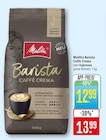 Barista Caffè Crema Angebote von Melitta bei Marktkauf Ulm für 12,99 €