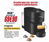 CAFETIÈRE NESPRESSO - Magimix - Proxi Confort à Issy-les-Moulineaux CAFETIÈRE NESPRESSO - Magimix en promo chez Proxi Confort Issy-les-Moulineaux à 69,90 €