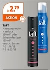 Haarspray oder Haarlack oder Schaumfestiger von TAFT im aktuellen Müller Prospekt für 2,79 €