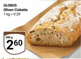 Aktuelle Oliven Angebote bei GLOBUS in Ludwigshafen (Rhein) Aktuelles Oliven-Ciabatta Angebot bei GLOBUS in Ludwigshafen (Rhein) ab 2,60 €