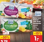 Kräuter- oder Knoblauchbutter Angebote von Gutes Land bei Netto Marken-Discount Delmenhorst für 1,00 €