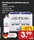 Natürliches Mineralwasser Medium von Fürst Bismarck im aktuellen Netto Marken-Discount Prospekt für 3,99 €