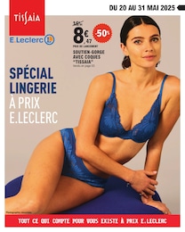 Catalogue Supermarchés E.Leclerc en cours à Lège-Cap-Ferret et alentours, SPÉCIAL LINGERIE À PRIX E.LECLERC, 20 pages, 20/05/2025 - 31/05/2025