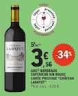 AOC Bordeaux Supérieur Vin Rouge Cuvée Prestige - CHATEAU LARATUT - E.Leclerc à Aulnay-sous-Bois AOC Bordeaux Supérieur Vin Rouge Cuvée Prestige - CHATEAU LARATUT en promo chez E.Leclerc Aulnay-sous-Bois à 3,56 €