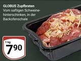 Zupfbraten Angebote von GLOBUS bei GLOBUS Wiesbaden für 7,90 €