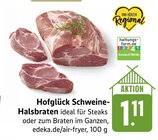 Schweine-Halsbraten im Angebot bei EDEKA in Ettlingen Schweine-Halsbraten Angebote von Hofglück bei EDEKA Ettlingen für 1,11 €