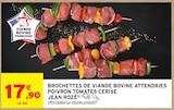 Promo Brochettes de viande bovine attendries poivron tomates cerise à 17,90 € dans le catalogue Intermarché Super à Chauvoncourt
