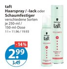 Haarspray / -lack im V-Markt Prospekt Haarspray / -lack von taft im aktuellen V-Markt Prospekt für 2,99 €