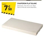 Promo Chaperon plat blanc à 7,50 € dans le catalogue Tout Faire à La Fouillade