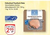 Thunfisch Filets im Angebot bei GLOBUS in Salzgitter Thunfisch Filets Angebote von Followfood bei GLOBUS Salzgitter für 2,99 €