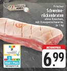 Frischer Schweinerückenbraten bei EDEKA im Hövelhof Prospekt für 6,99 €