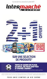 Catalogue Intermarché à Amagne: «2+1 OFFERT SUR UNE SÉLECTION DE PRODUITS» , pages, du 16/07/2025 au 27/07/2025 Prospectus Intermarché à Amagne: «2+1 OFFERT SUR UNE SÉLECTION DE PRODUITS» , pages, du 16/07/2025 au 27/07/2025