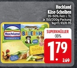 Käse-Scheiben im EDEKA Prospekt Käse-Scheiben von Hochland im aktuellen EDEKA Prospekt für 1,79 €