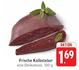 Frische Kalbsleber im Angebot bei EDEKA in Pforzheim Frische Kalbsleber Angebote bei EDEKA Pforzheim für 1,69 €