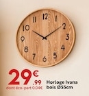 Horloge Ivana bois en promo chez Maxi Bazar Clichy à 29,99 €