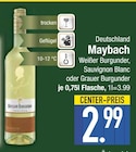 Weißer Burgunder, Sauvignon Blanc oder Grauer Burgunder im EDEKA Prospekt Weißer Burgunder, Sauvignon Blanc oder Grauer Burgunder von Maybach im aktuellen EDEKA Prospekt für 2,99 €