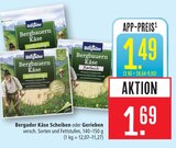 Aktuelles Bergbauern Käse Scheiben Angebot bei Marktkauf in Ulm ab 1,49 €