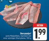 Sherrymatjes im Angebot bei E center in Würzburg Sherrymatjes Angebote bei E center Würzburg für 1,99 €
