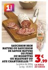 Saucisson Brin Nature ou Saucisson de Savoie Nature ou Fumé ou Noisettes ou Beaufort ou aux Chanterelles en promo chez U Express Saucisson Brin Nature ou Saucisson de Savoie Nature ou Fumé ou Noisettes ou Beaufort ou aux Chanterelles dans le catalogue U Express