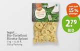 Bio-Tortelloni Ricotta-Spinat Angebote von tegut bei tegut Fürth für 2,79 €