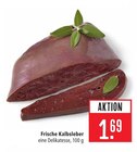 Aktuelles Frische Kalbsleber Angebot bei Marktkauf in Stuttgart ab 1,69 €