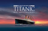 Titanic Die Ausstellung in Potsdam bei Lidl im Malchow Prospekt für 69,00 €