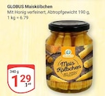 GLOBUS - Maiskölbchen Angebot im Prospekt Maiskölbchen bei GLOBUS im Prospekt "" für 1,29 €