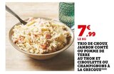 Trio de choux jambon comté ou pomme de terre au thon et ciboulette ou champignons à la grecque - Super U à Alençon Trio de choux jambon comté ou pomme de terre au thon et ciboulette ou champignons à la grecque en promo chez Super U Alençon à 7,99 €