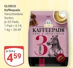 Aktuelle Kaffeepads Angebote bei GLOBUS in Saarbrücken Aktuelles Kaffeepads Angebot bei GLOBUS in Saarbrücken ab 4,59 €