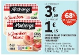 Jambon blanc conservation sans nitritе - MADRANGE à 1,15 € dans le catalogue E.Leclerc